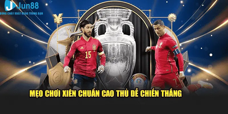Cược Xiên Bóng Đá Jun88 - Trải Nghiệm Thú Vị Nhất Của Năm 2025 3 Mẹo chơi xiên chuẩn cao thủ dễ chiến thắng